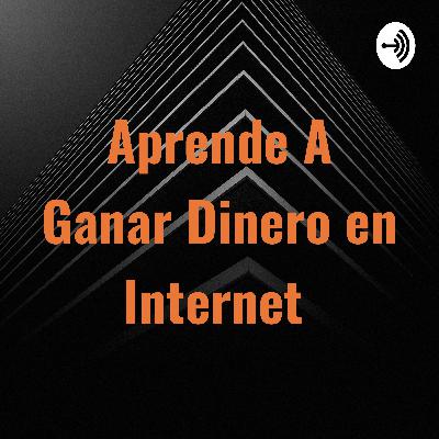 ¿Cómo ganar dineron por Internet?