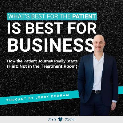 How the Patient Journey Really Starts (Hint: Not in the Treatment Room)