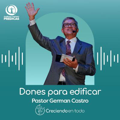 344 - Dones para edificar - Pastor German Castro 344 - Dones para edificar - Pastor German Castro