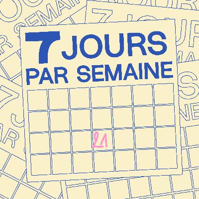 7 Jours Par Semaine #21
