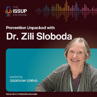 Prevention Unpacked with Dr. Zili Sloboda: Workforce, Capacity & Global Development Pt.3 Prevention Unpacked with Dr. Zili Sloboda: Workforce, Capacity & Global Development Pt.3