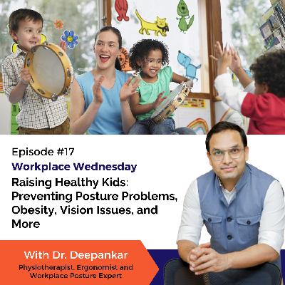Raising Healthy Kids: Preventing Posture Problems, Obesity, Vision Issues, and More