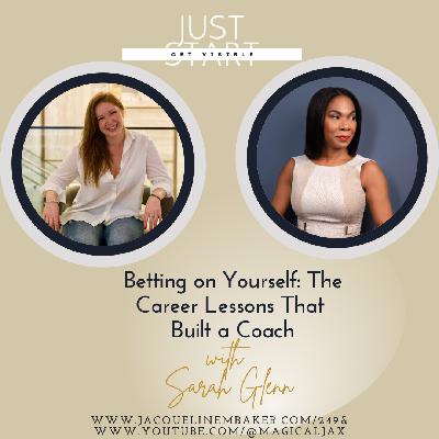 Betting on Yourself: The Career Lessons That Built a Coach with Sarah Glenn