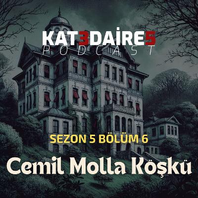 KAT 3 DAİRE 5 PODCAST - BÖLÜM #101 s05b06 - Cemil Molla Köşkü