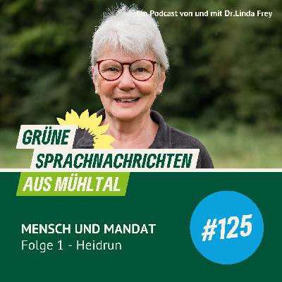 Folge 125 Mensch und Mandat Folge 1 -Heidrun Folge 125 Mensch und Mandat Folge 1 -Heidrun