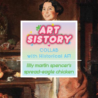 Art Sis Collab! Lilly Martin Spencer's Spread-Eagle Chicken Art Sis Collab! Lilly Martin Spencer's Spread-Eagle Chicken