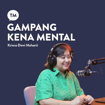 KENA SERANGAN MENTAL??? | Krisna Dewi Maharti | TM Podcast