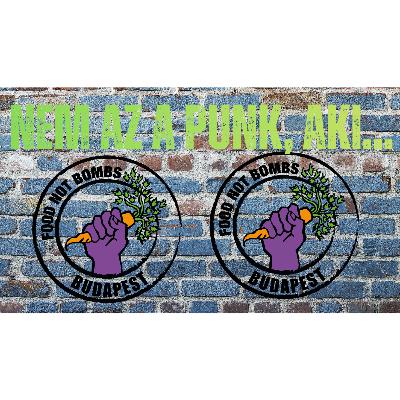 Food Not Bombs Budapest - Nem az a punk, aki.... nap#31 spp#145