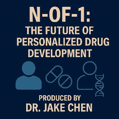 #21. N-of-1: the Future of Personalized Drug Development