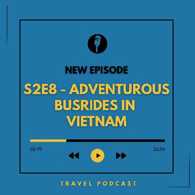S2E8 - Adventurous Sleeper Buses in Vietnam