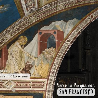 Verso la Pasqua con san Francesco: dentro l'affresco della discesa agli inferi di Gesù Verso la Pasqua con san Francesco: dentro l'affresco della discesa agli inferi di Gesù