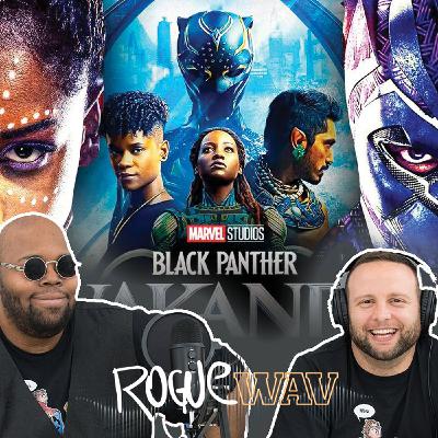 E60: BLACK PANTHER 2: WAKANDA FOREVER? Rogue Review E60: BLACK PANTHER 2: WAKANDA FOREVER? Rogue Review