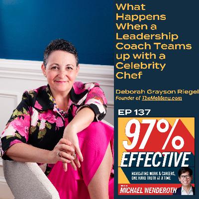EP137 – Deborah Grayson Riegel, Founder of TheMeMenu.com: What Happens When a Leadership Coach Teams up with a Celebrity Chef EP137 – Deborah Grayson Riegel, Founder of TheMeMenu.com: What Happens When a Leadership Coach Teams up with a Celebrity Chef