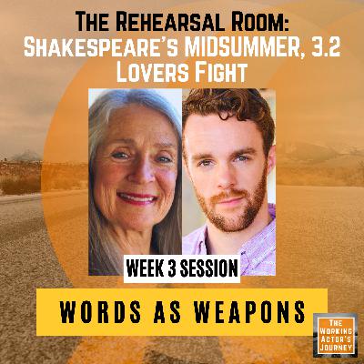 A Midsummer Night's Dream (3.2), Week 3: "Words as Weapons" - Lovers Fight | The Rehearsal Room