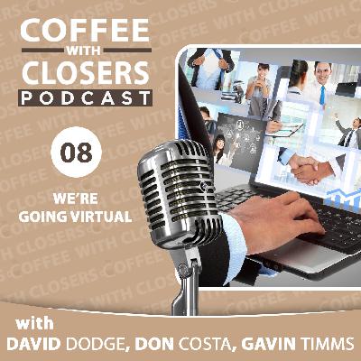 Episode 08: We're Going Virtual