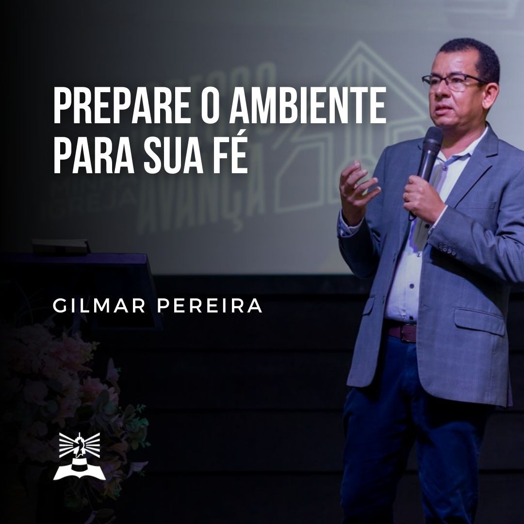 Prepare o Ambiente para sua Fé l Gilmar Pereira episode artwork