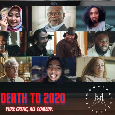 Death to 2020: Pure Critic, All Comedy Death to 2020: Pure Critic, All Comedy