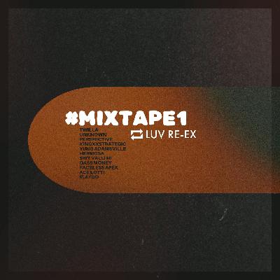 Re-Ex Mixtape 1 - LuvRepostExchange
