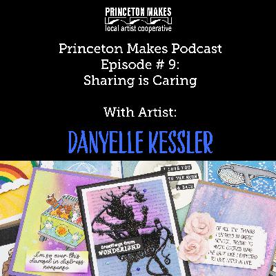 Episode # 9 Danyelle Kessler, Sharing is Caring