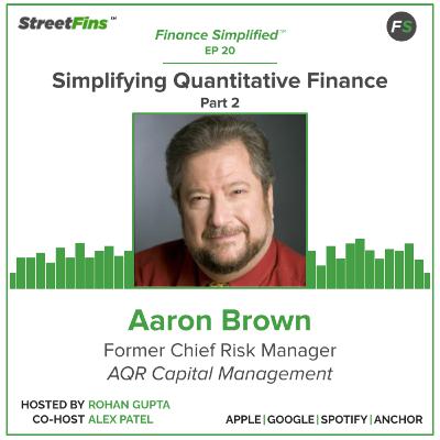 EP 20 — Simplifying Quantitative Finance Part 2 with Aaron Brown, formerly of AQR Capital Management