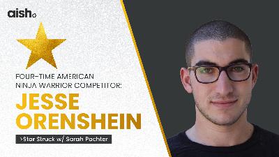 Four Time American Ninja Warrior Competitor: Jesse Orenshein | Star Struck with Sarah Pachter