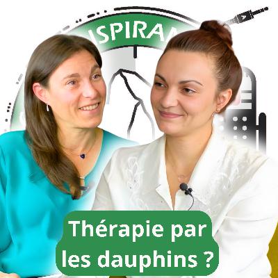 Marion Chevrier – Le pouvoir thérapeutique des dauphins