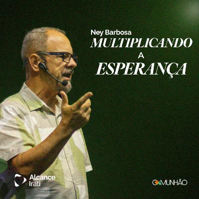 Multiplicando a Esperança - Ney Barbosa Multiplicando a Esperança - Ney Barbosa