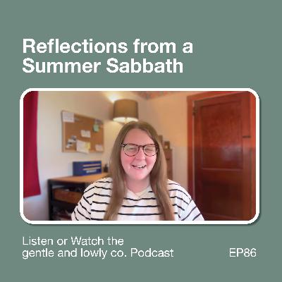 86. Reflections from a Summer Sabbath