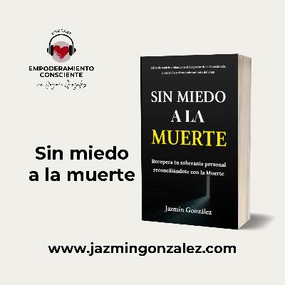 Fragmentos del Libro: Sin Miedo a la Muerte - Parte 2.