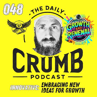 🍞 Embracing New Ideas for Growth | 048 🍞 Embracing New Ideas for Growth | 048