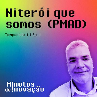 #04 - Niterói que somos [PMAD] (com Jorge Teles)