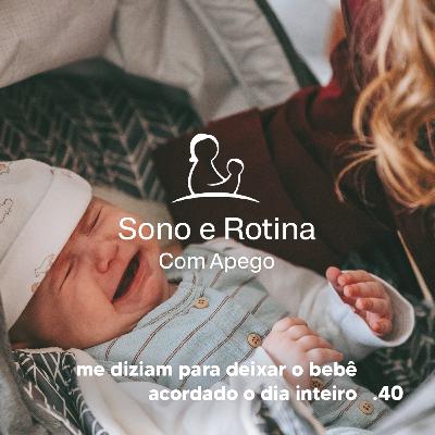 EP#40 Me diziam pra deixar o bebê acordado o dia inteiro - Aluna SRA