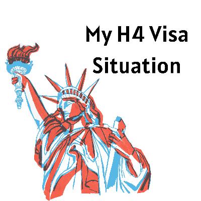 The H4 Visa situation The H4 Visa situation