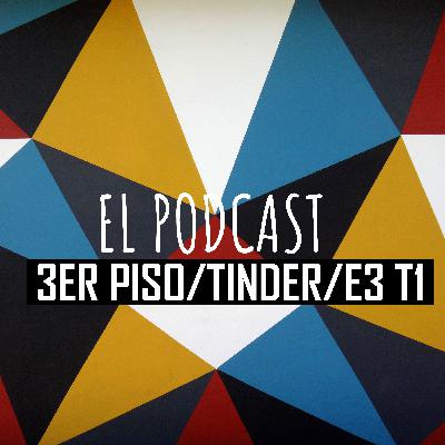 3ER PISO/ TINDER/ E3 T1