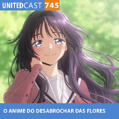 UNITEDcast #745 - O ANIME DO DESABROCHAR DAS FLORES (kaoru hana wa rin to saku) UNITEDcast #745 - O ANIME DO DESABROCHAR DAS FLORES (kaoru hana wa rin to saku)