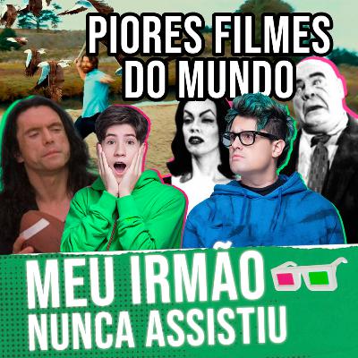 Meu irmão nunca assistiu - PIORES FILMES DO MUNDO Meu irmão nunca assistiu - PIORES FILMES DO MUNDO