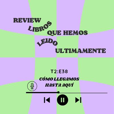 Episodio 90: REVIEW libros que hemos leído recientemente.
