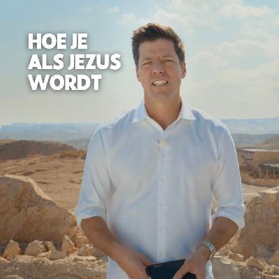Hoe je als Jezus wordt