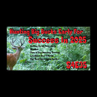 Big Buck Hunting early Season S4E35