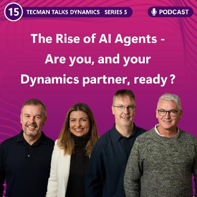 S5 Ep15: The Rise of AI Agents – Are You and Your Dynamics Partner Ready? S5 Ep15: The Rise of AI Agents – Are You and Your Dynamics Partner Ready?