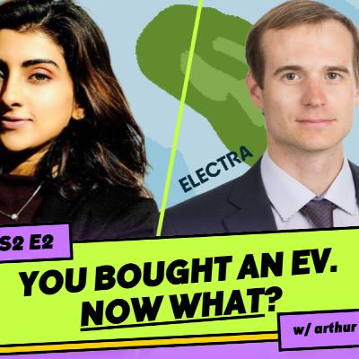 S2 E2 Arthur Marronier: So you bought an EV. 🚘 Now What?