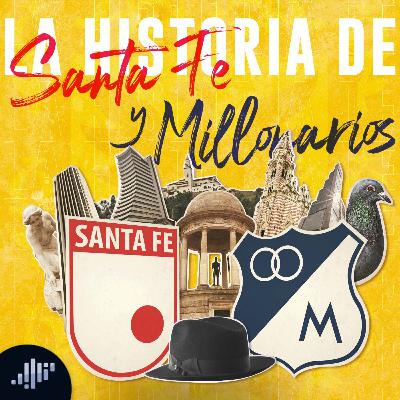 La Historia de Santa Fe y Millonarios | Bogotá La Historia de Santa Fe y Millonarios | Bogotá