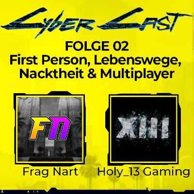 First Person, Life Paths, Nacktheit & Multiplayer - CyberCast Folge 02 - deutscher Cyberpunk 2077 Content Creator Podcast mit Frag Nart