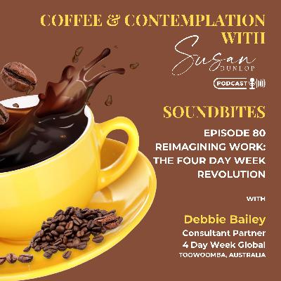 Trailer: Soundbites talking about the Four Day Week with Debbie Bailey