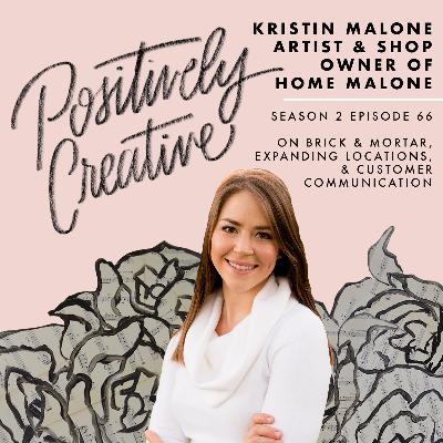066 - Kristin Malone, Artist & Shop Owner of Home Malone on Brick & Mortar, Expanding Locations, & Customer Communication 066 - Kristin Malone, Artist & Shop Owner of Home Malone on Brick & Mortar, Expanding Locations, & Customer Communication