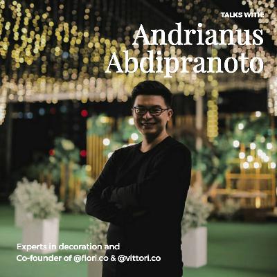 POD.01 TALKS WITH ANDRIANUS ABDIPRANOTO POD.01 TALKS WITH ANDRIANUS ABDIPRANOTO