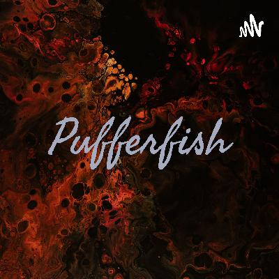 All About Everything- Pufferfish