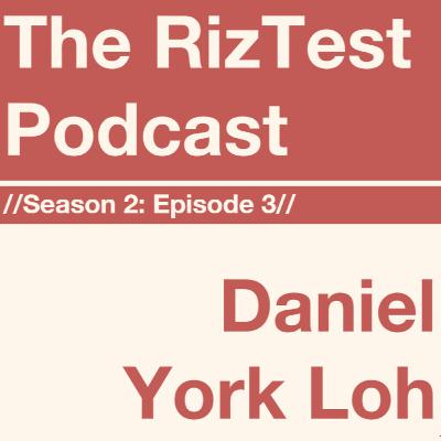 S2 E3: Daniel York Loh // RizTest Podcast