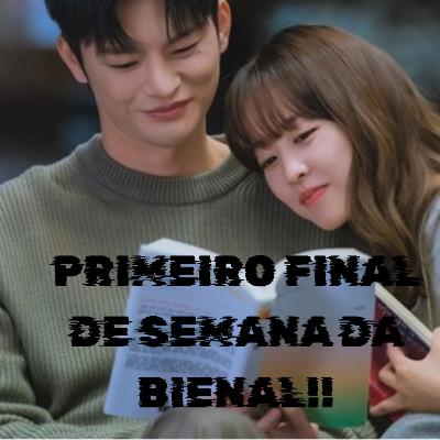 PRIMEIRO FINAL DE SEMANA DA BIENAL!!!