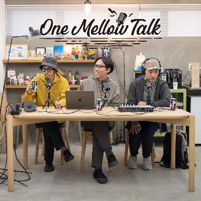 One Mellow Talk ＃17